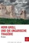 [Herr Groll 01] • Herr Groll und die ungarische Tragödie